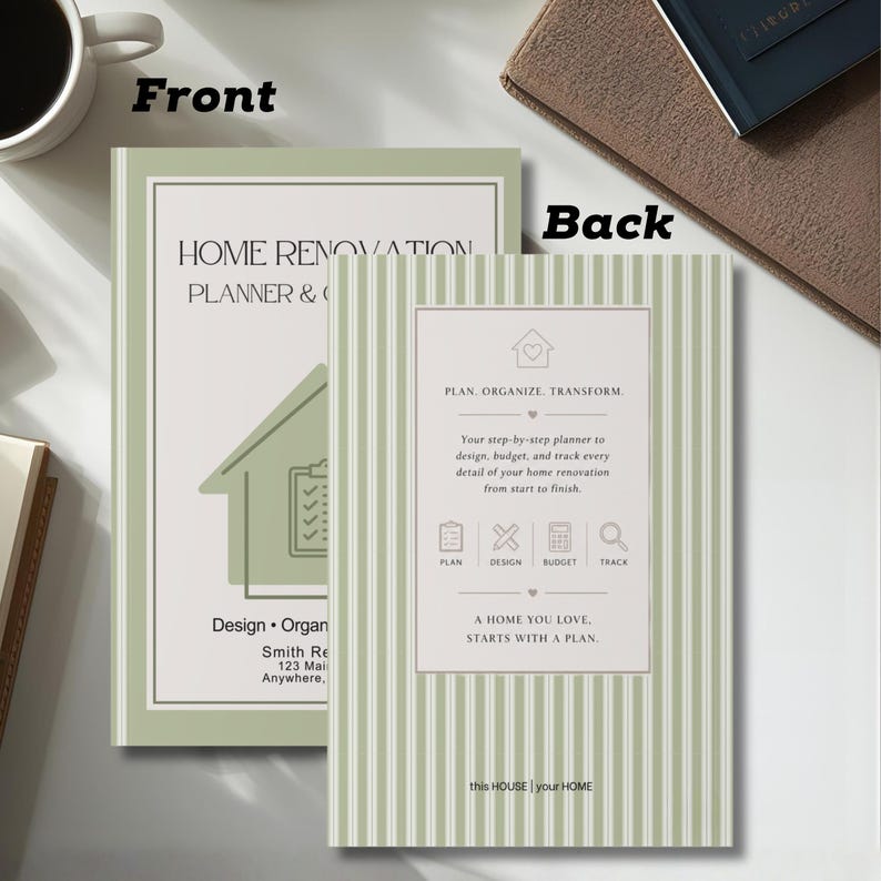 May include: A home renovation planner with a sage green cover. The front cover has the text "HOME RENOVATION PLANNER &" and a house graphic. The back cover has vertical stripes and text that reads "PLAN. ORGANIZE. TRANSFORM."