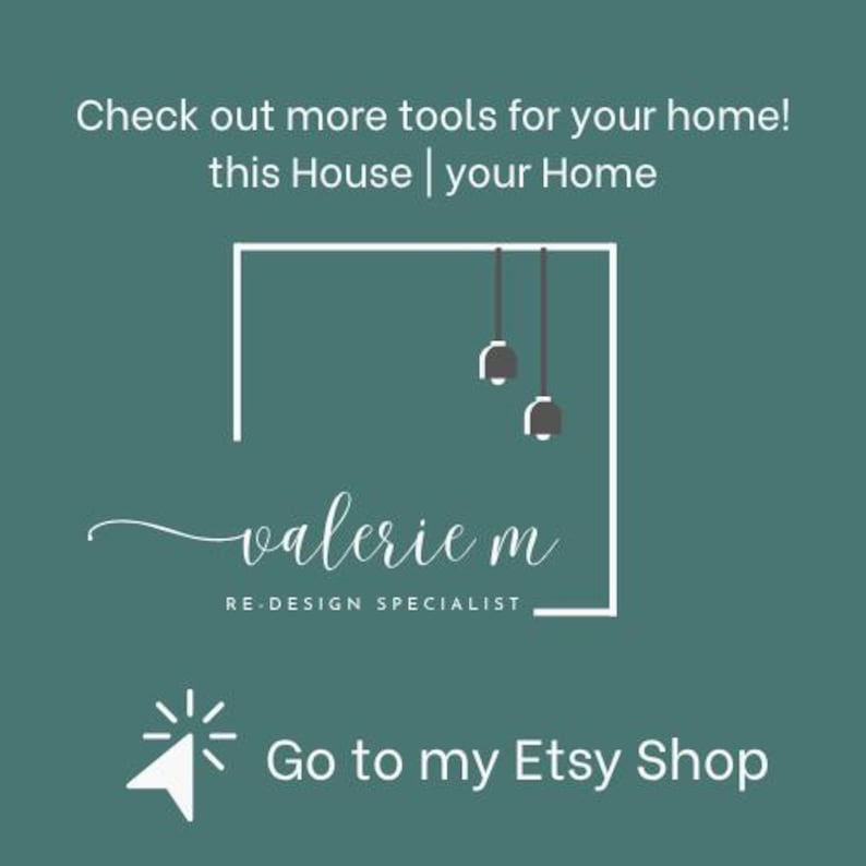 May include: A teal square graphic featuring the text Check out more tools for your home! this House | your Home, the name valerie m, the title RE-DESIGN SPECIALIST, a white square outline, two hanging pendant light icons, and Go to my Etsy Shop.
