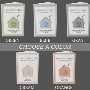May include: A collection of home renovation planners in various colors: green, blue, gray, cream, and orange. Each planner features a house graphic and the text "HOME RENOVATION PLANNER & CHECKLISTS". The phrase "CHOOSE A COLOR" is displayed below the planners.