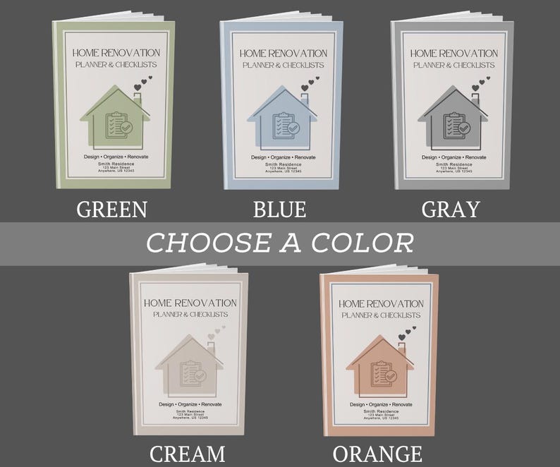 May include: A collection of home renovation planners in various colors: green, blue, gray, cream, and orange. Each planner features a house graphic and the text "HOME RENOVATION PLANNER & CHECKLISTS". The phrase "CHOOSE A COLOR" is displayed below the planners.