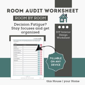 May include: A room audit worksheet with the text "ROOM AUDIT WORKSHEET" and "ROOM BY ROOM". The worksheet includes a checklist for interior design, with the text "Decision Fatigue? Stay focuses and get organized". The worksheet is fillable on any device.