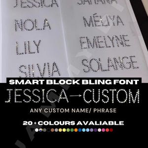 May include: Image shows custom rhinestone designs with names such as Jessica, Nola, and Lily. The text reads "Smart Block Bling Font" and "Custom Name/Phrase" with 20+ colours available. The design is crafted with premium crystal rhinestones.