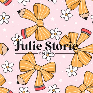 May include: A seamless pattern featuring yellow pencil bows with red erasers on a pink background with white daisies. The text "Julie Storie Designs" is centered on the pattern.