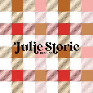 May include: A red, white, brown and pink plaid pattern with the text "Julie Storie DESIGNS" in black.