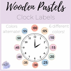 May include: A clock face with numbers 1-12 and a minute hand pointing to the 12.  Around the clock face are 12 pastel colored circles with the numbers 00, 05, 10, 15, 20, 25, 30, 35, 40, 45, 50, and 55.  The text "Wooden Pastels Clock Labels" is at the top of the image.  The text "Colors alternate!" and "6 different colors!" is on the left and right sides of the clock face.