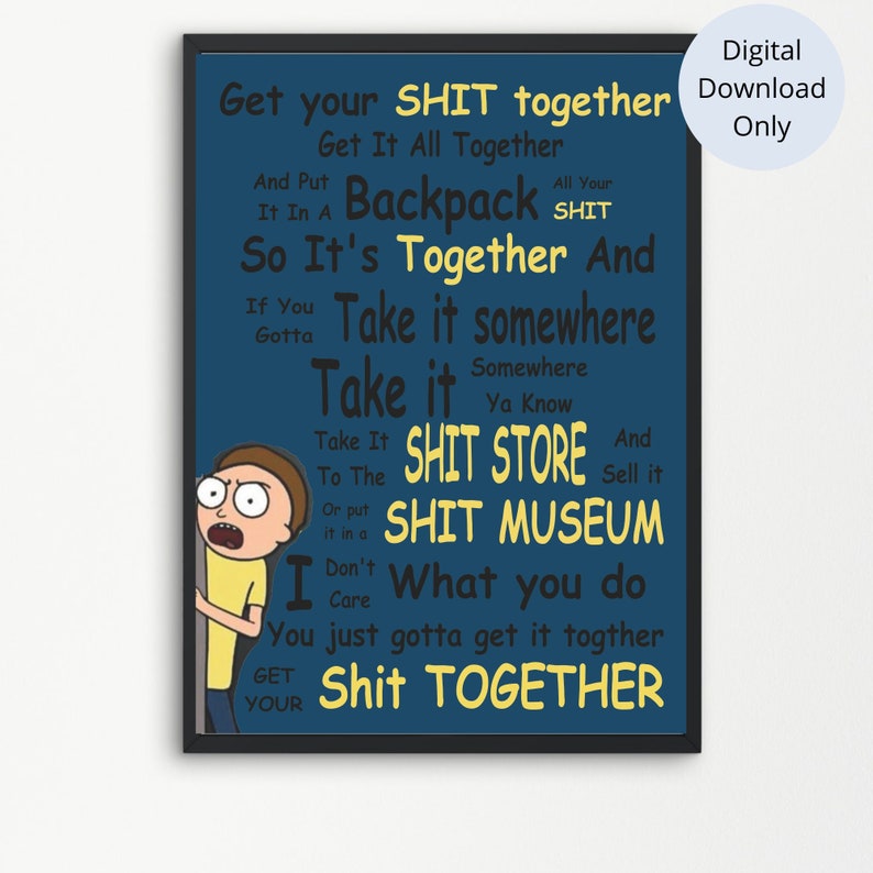Rick & Morty Get Your Shit Together Quote Wall Art Instant Etsy