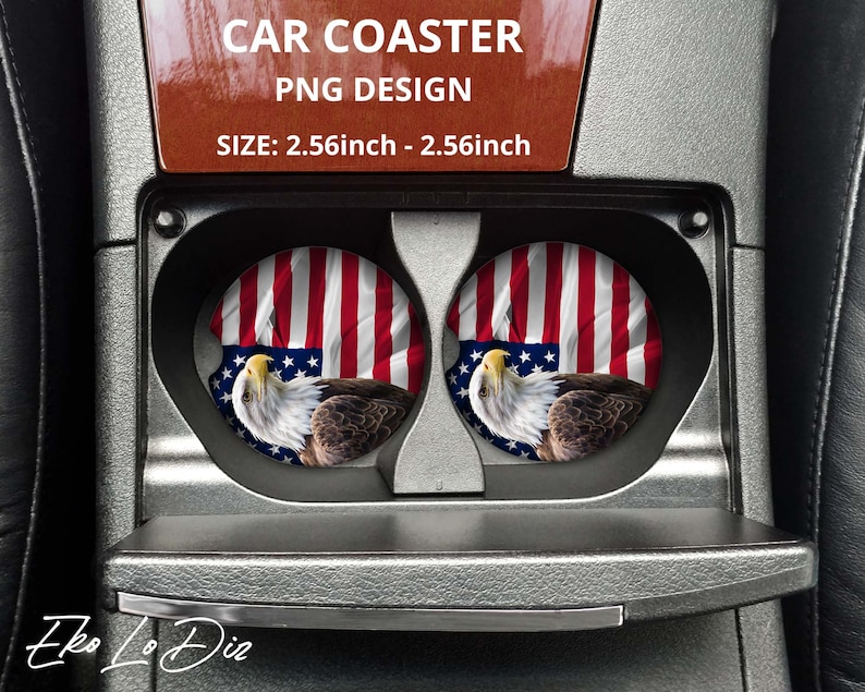 May include: Two round car coasters with a bald eagle and American flag design. The coasters are 2.56 inches in diameter and are shown in a car's cup holder.