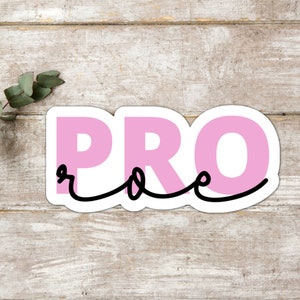 Pro Roe Pro Choice Women’s Rights Vinyl Water-Resistant Sticker, Laptop Sticker, Stickers For Her