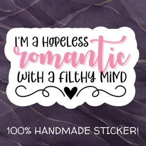 Hopeless Romantic Filthy Mind Sticker - Spicy Book Reader Vinyl Decal image 9