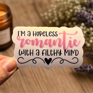 Hopeless Romantic Filthy Mind Sticker - Spicy Book Reader Vinyl Decal image 1