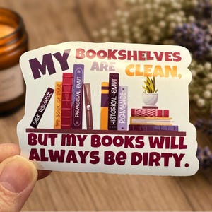 Spicy Bookish Sticker: Dirty Books, Clean Bookshelves - Handmade Vinyl