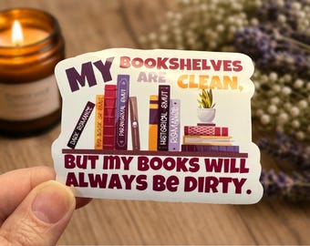 Spicy Bookish Sticker: Dirty Books, Clean Bookshelves - Handmade Vinyl