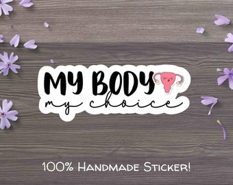 My Body My Choice Pro Choice 女性の権利ビニール防水ステッカー、ラップトップステッカー、ガールパワーステッカー