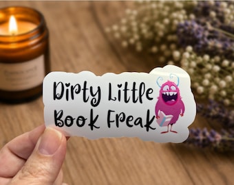 Dirty Little Book Freak Sticker: Water-Resistant Vinyl, Book Lover Gift