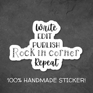 Write-Edit-Publish-Rock in Corner-Repeat Writer's Sticker, Journal Sticker, Laptop Decal for Writing Lovers