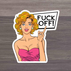 F*ck Off Sticker, Funny Inappropriate Sticker for Adults