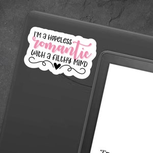 Hopeless Romantic Filthy Mind Sticker - Spicy Book Reader Vinyl Decal image 4
