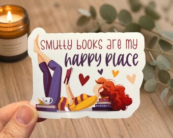 Smutty Books Are My Happy Place Sticker: Spicy Romance Reader Gift