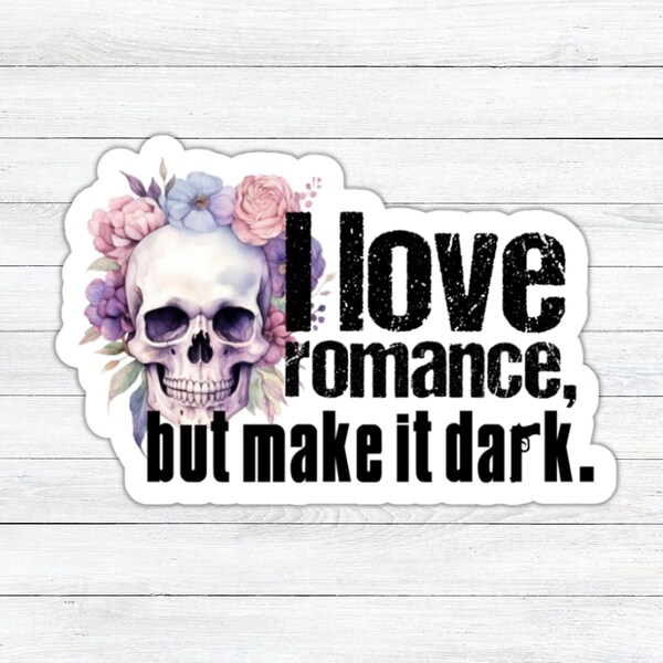 I Love Romance But Make It Dark Sticker, Dark Romance Book Sticker, Kindle Sticker For Dark Romance Readers