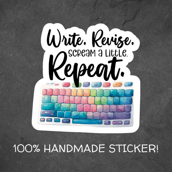 Write. Revise. Scream A Little. Repeat-Vinyl Sticker For Writers, Writing Sticker, Laptop Sticker, Notebook Sticker for Writers
