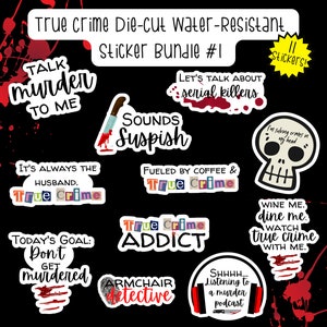 May include: A collection of eleven die-cut, water-resistant stickers with a true crime theme. The stickers feature phrases like "Talk murder to me," "Sounds Suspish," and "True Crime Addict," along with related graphics and text.