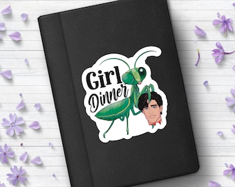 Girl Dinner Praying Mantis Sticker: Funny Feminist Glossy Vinyl Decal