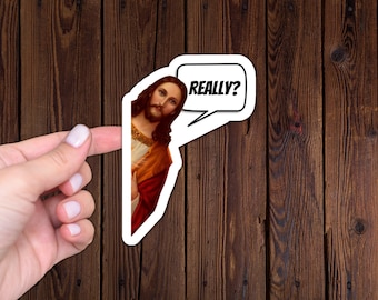 Pegatina divertida de Jesús "¿En serio?" - Vinilo troquelado resistente al agua