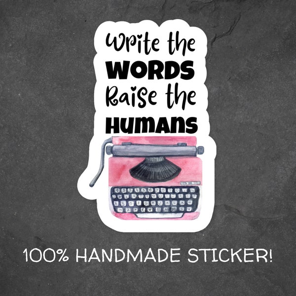 Write the Words Raise the Humans Die-Cut Vinyl Writing Sticker with Pink Typewriter, Writing Lover Sticker