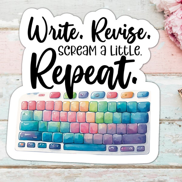 Write. Revise. Scream A Little. Repeat-Vinyl Sticker For Writers, Writing Sticker, Laptop Sticker, Notebook Sticker for Writers