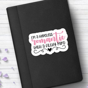 Hopeless Romantic Filthy Mind Sticker - Spicy Book Reader Vinyl Decal image 7