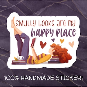 Smutty Books Are My Happy Place Sticker, Sticker for Spicy Romance Readers. Smut Sticker, Book Lover Gift Idea