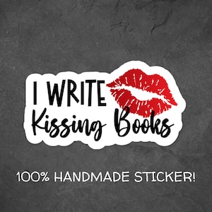 I Write Kissing Books Vinyl Sticker, Romance Writer Sticker