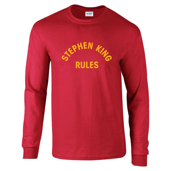 Stephen King Rules funny 80s movie halloween scary horror monster costume squad wolfmans got nards - Clothing - Apparel - Long Sleeve Shirt