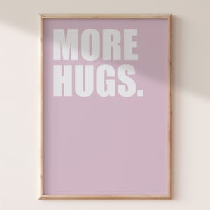 More Hugs Printable Pink Purple Wall Art | Affirmation Print | Danish Pastel Decor | Preppy Room Decor | College dorm