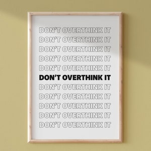 Don't Overthink it Printable Wall Art |  Motivational Quote Wall Art | Positive Quote Prints | Therapy Office Decor | Affirmation Wall Art