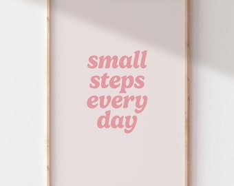 Small Steps Every Day Printable Pink Wall Art | Danish Pastel Quote Wall Art | Affirmation Poster | Preppy Room Decor | Office Wall Art