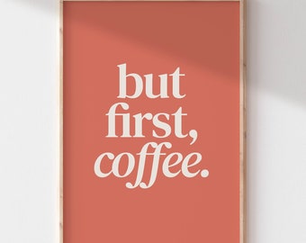 But First Coffee Printable Wall Art | Coffee Poster | Coffee Bar Wall Art  | Kitchen Dopamine Wall Art | Retro Coffee Lovers Print
