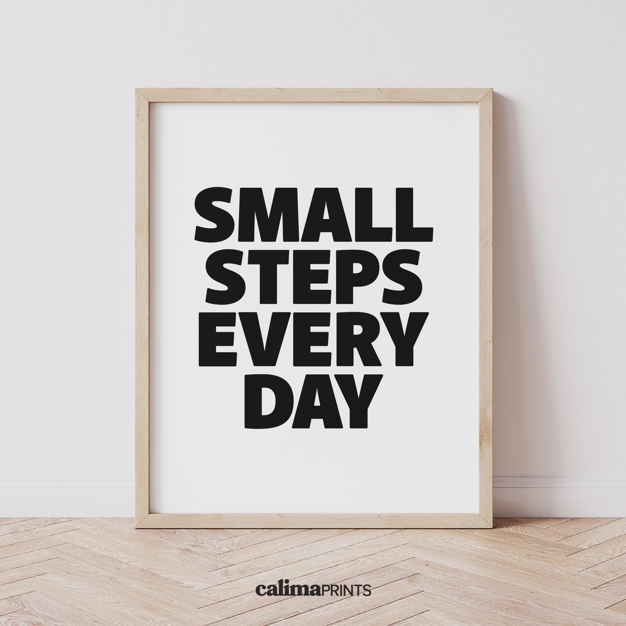 Small Steps Every Day Printable Wall Art Motivational Quote Wall Art ...