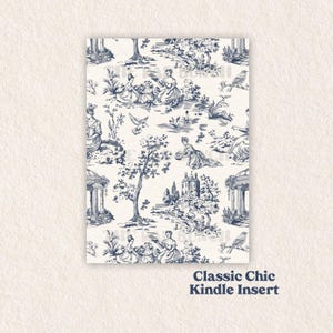 May include: A blue and white toile pattern with a repeating design of people, trees, and a small building. The text "Classic Chic Kindle Insert" is at the bottom of the image.