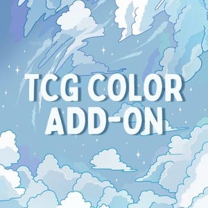 May include: A digital illustration featuring a light blue sky filled with white and light blue clouds and stars. The text "TCG COLOR ADD-ON" is displayed in large, white, bold letters across the center of the image.