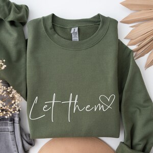Let Them Sweatshirt, Positive Saying Shirt, Womens Kindness Sweatshirt, Mental Health Shirt, Positive Affirmation Shirt, Inspirational Gift