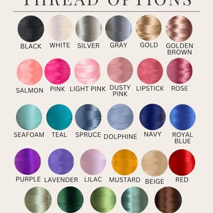 May include: A color chart titled THREAD OPTIONS displaying twenty-nine circular swatches of embroidery thread in various shades including black, white, silver, gray, gold, brown, salmon, pink, rose, teal, navy, blue, purple, lavender, mustard, red, sage, and olive.