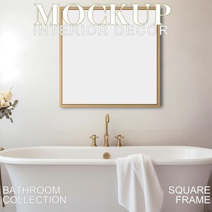 May include: A white bathtub with gold fixtures and a white towel draped over the edge. A gold framed square picture hangs on the wall above the tub. The text "MOCKUP INTERIOR DECOR" is above the picture. The text "BATHROOM COLLECTION" is below the tub on the left and "SQUARE FRAME" is below the tub on the right.