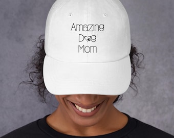 Dog Mom Hat, Gift for Dog Mama, Hat for Amazing Dog Mom