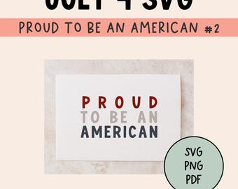 Proud To Be An American SVG | 4th of July Svg | Patriotic Svg | Fourth of July Svg | 4th of July Svg Files | Independence Day Svg