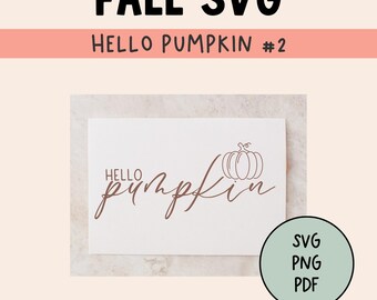 May include: A white card with the words "HELLO PUMPKIN" in a copper-colored script font, with a pumpkin illustration. The words "FALL SVG" and "HELLO PUMPKIN #2" are at the top. A green circle with "SVG PNG PDF" is on the right.
