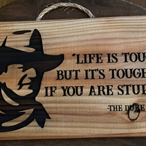 Life Is Hard - It’s Harder If You’re Stupid” John Wayne Quote Sign - Funny Man Cave Decor - Cowboy Wisdom Wood Sign - Gift for Dad