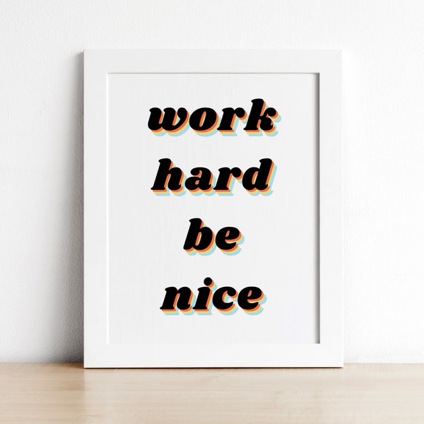 Work Hard Be Nice, Workspace Wall Decor, Workstation Wall Art, DIGITAL DOWNLOAD, Retro Text Poster, Printable Poster, Motivational Wall Art