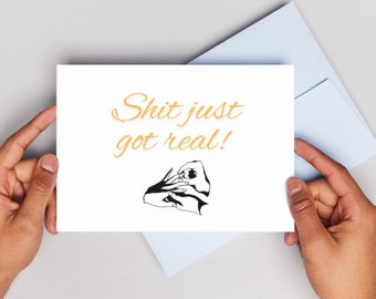 Funny Engagement Card | Printable Pdf Letter format | Sh*t just got real