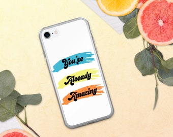 You're Already Amazing iPhone Case